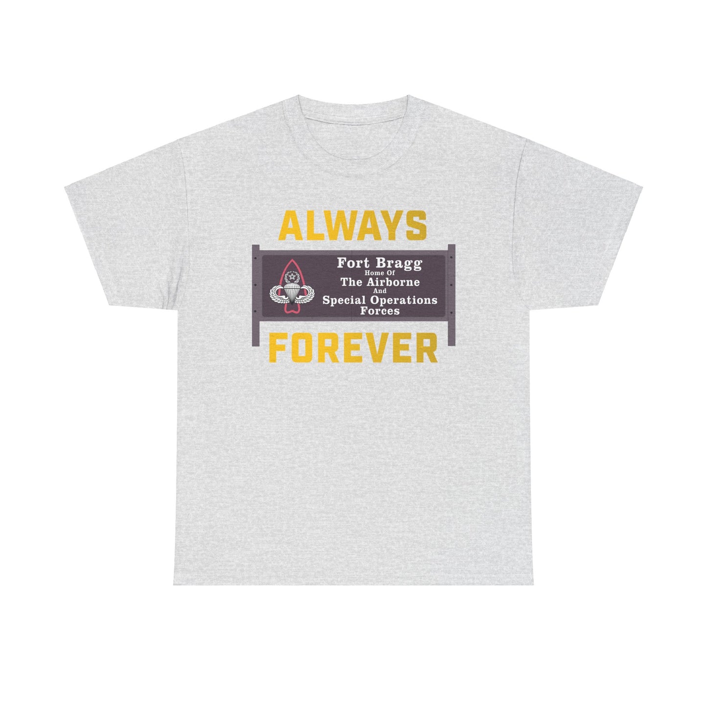 Ft. Bragg Always and Forever T